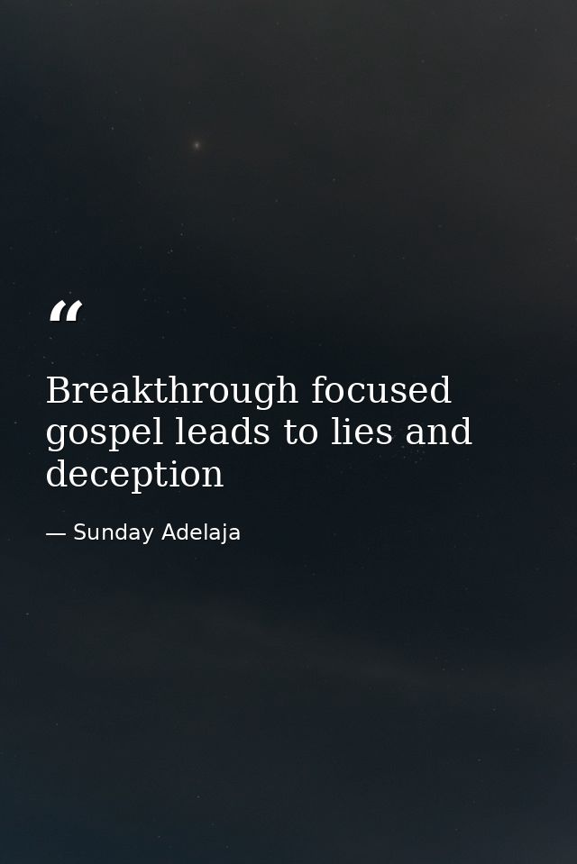 Breakthrough focused gospel leads to lies and deception — Sunday Adelaja