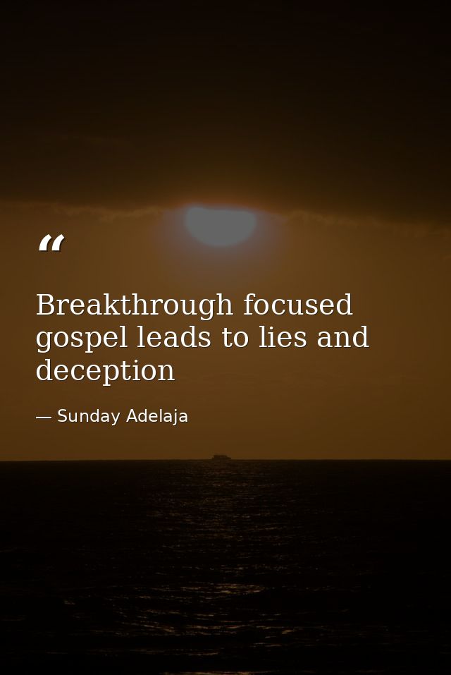 Breakthrough focused gospel leads to lies and deception — Sunday Adelaja