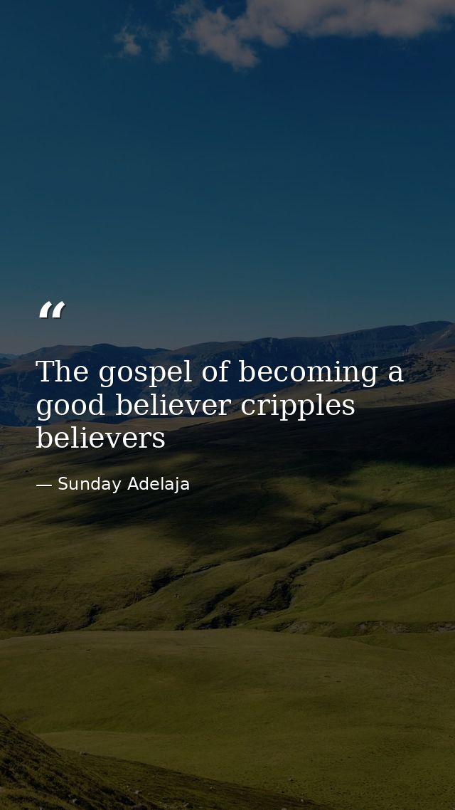 The gospel of becoming a good believer cripples believers — Sunday Adelaja