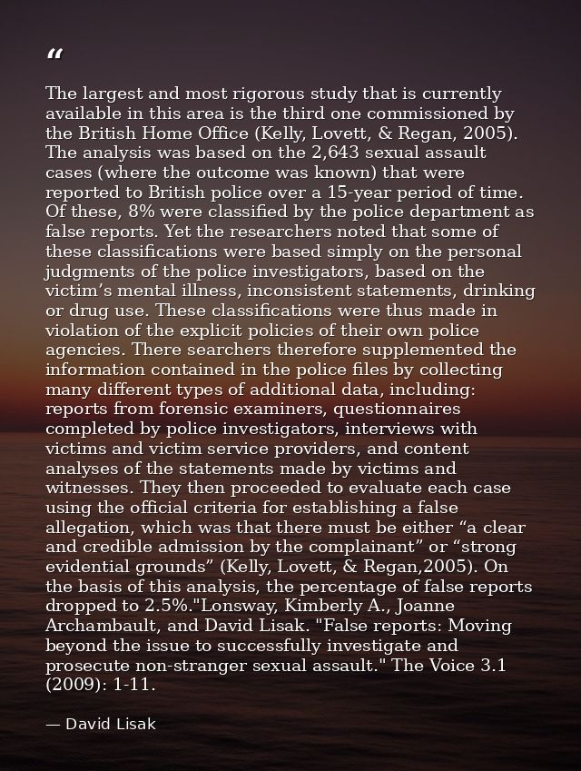 The largest and most rigorous study that is currently available in this area is the third one commissioned by the Britis — David Lisak