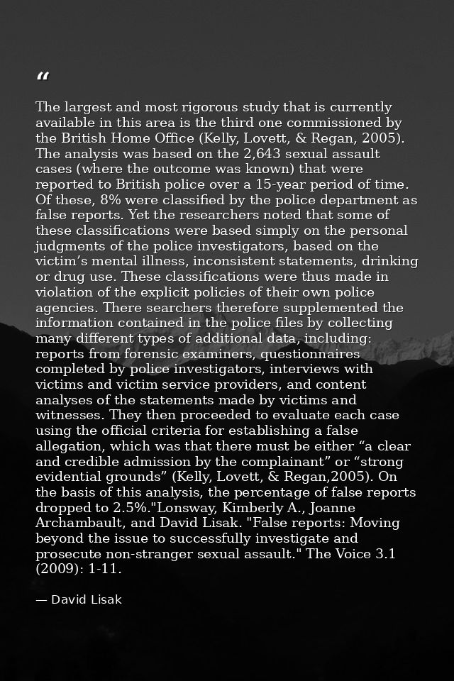 The largest and most rigorous study that is currently available in this area is the third one commissioned by the Britis — David Lisak
