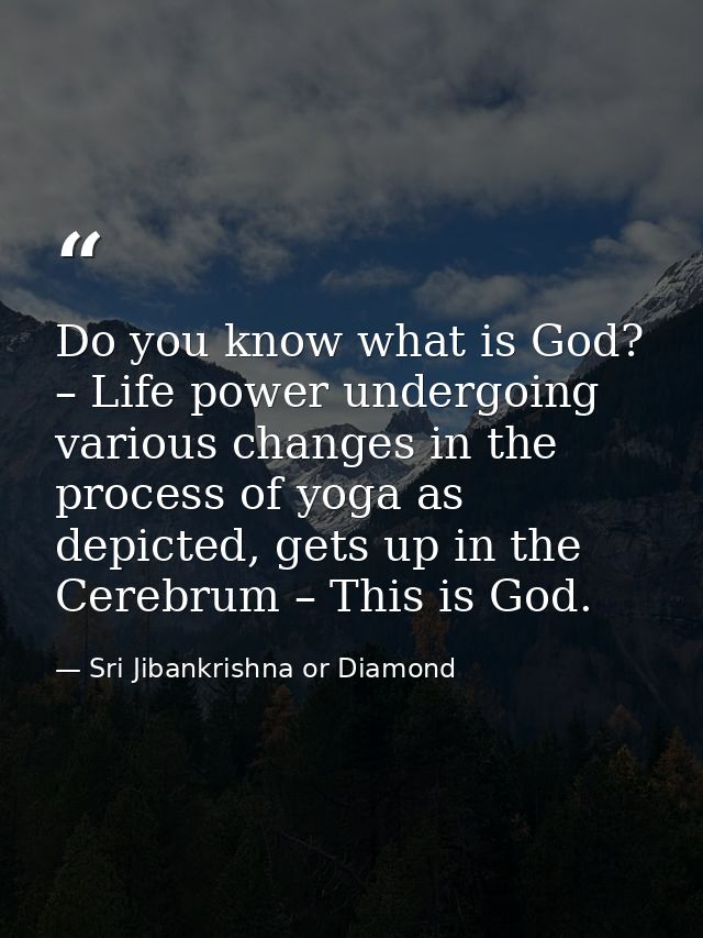 Do you know what is God? – Life power undergoing various changes in the process of yoga as depicted, gets up in the Cere — Sri Jibankrishna or Diamond