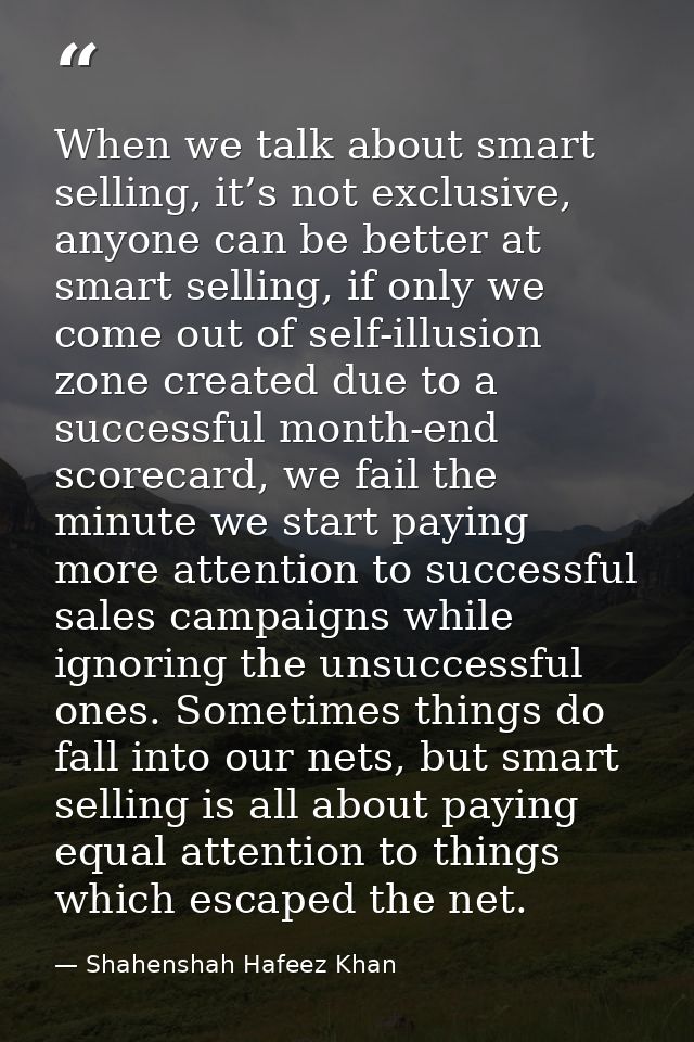 When we talk about smart selling, it’s not exclusive, anyone can be better at smart selling, if only we come out of self — Shahenshah Hafeez Khan