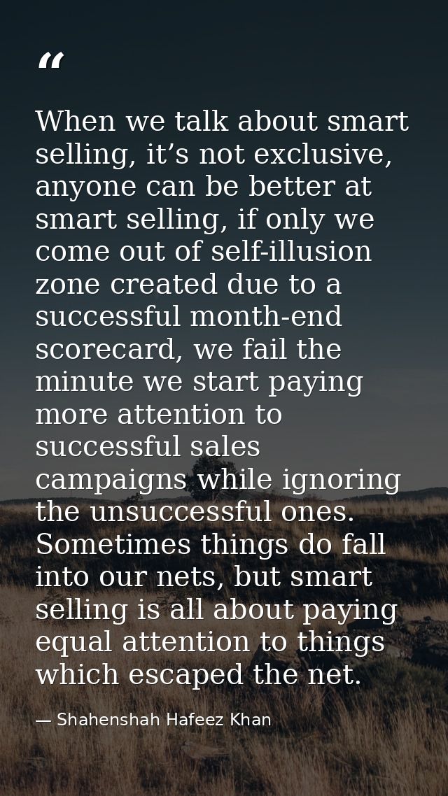 When we talk about smart selling, it’s not exclusive, anyone can be better at smart selling, if only we come out of self — Shahenshah Hafeez Khan