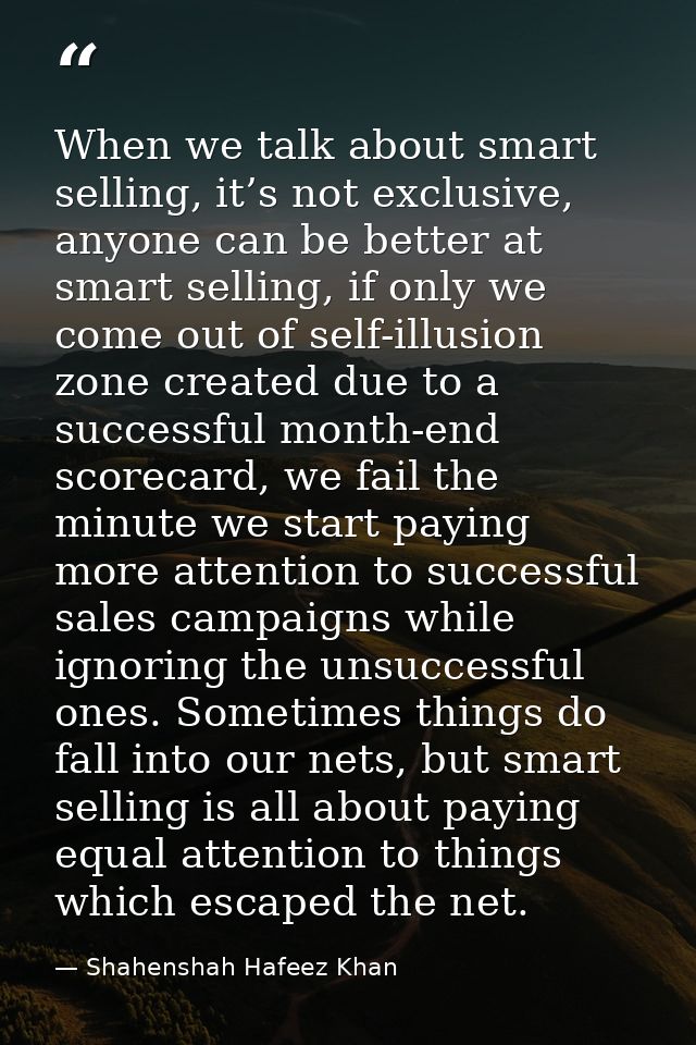 When we talk about smart selling, it’s not exclusive, anyone can be better at smart selling, if only we come out of self — Shahenshah Hafeez Khan