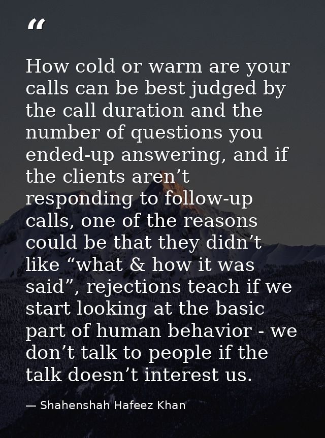 How cold or warm are your calls can be best judged by the call duration and the number of questions you ended-up answeri — Shahenshah Hafeez Khan