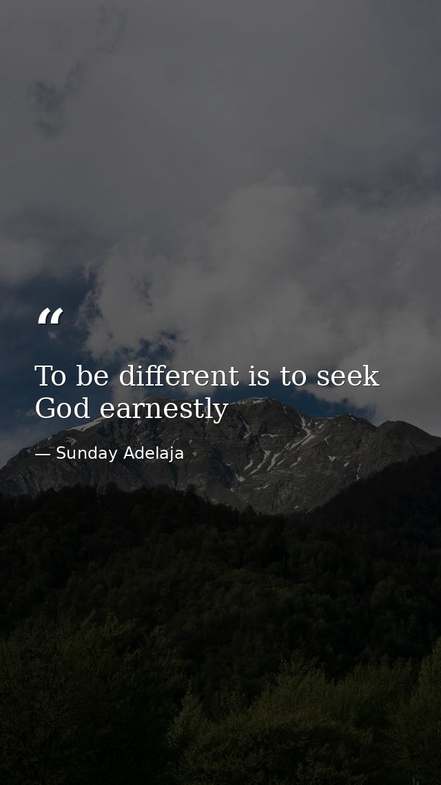 To be different is to seek God earnestly — Sunday Adelaja