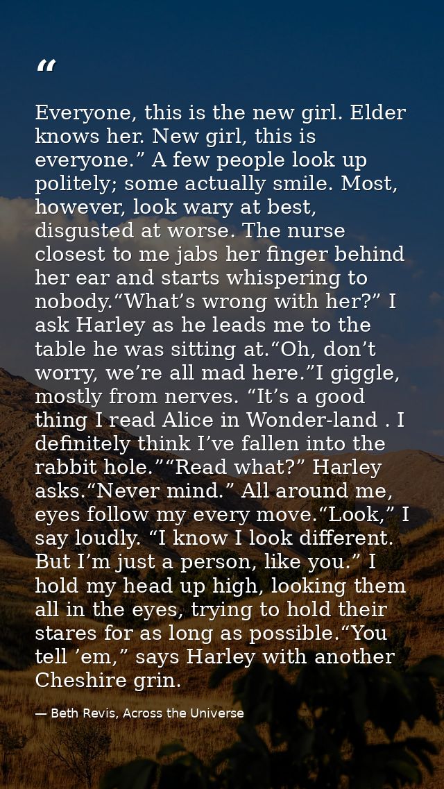 Everyone, this is the new girl. Elder knows her. New girl, this is everyone.” A few people look up politely; some actual — Beth Revis, Across the Universe