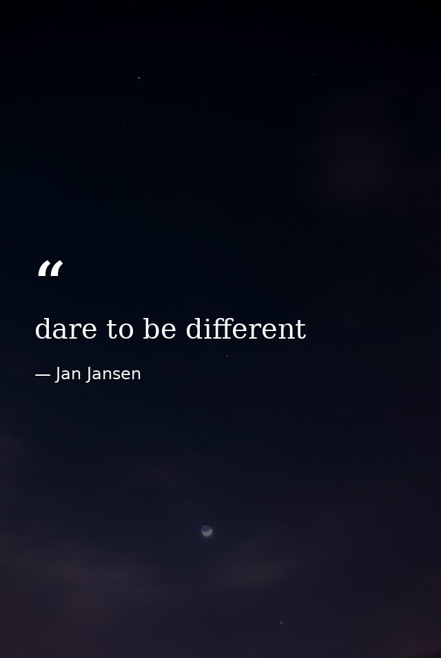 dare to be different — Jan Jansen