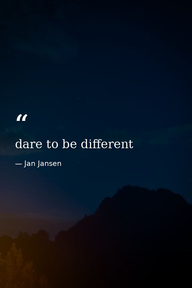 dare to be different — Jan Jansen