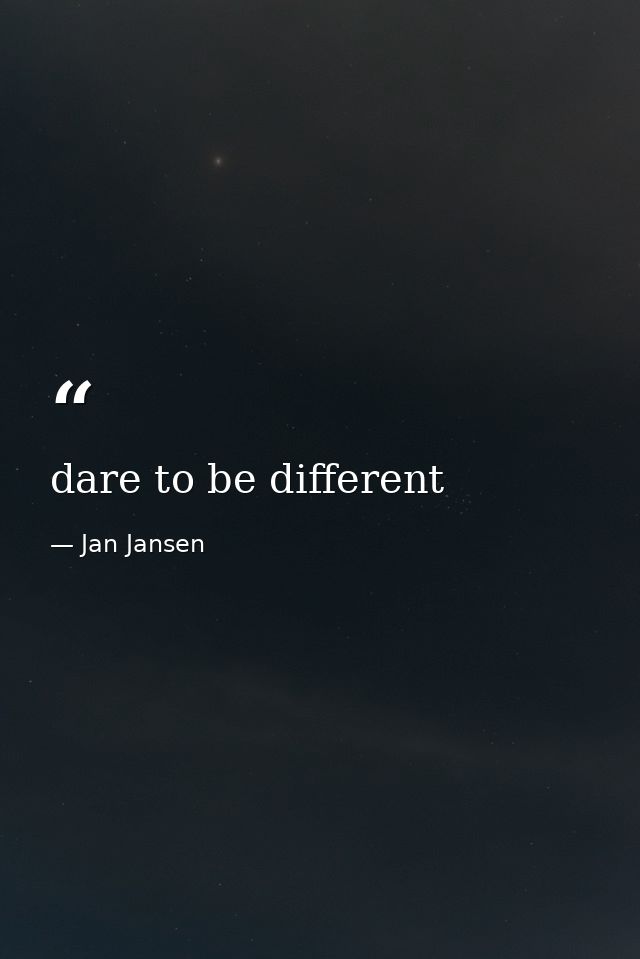 dare to be different — Jan Jansen