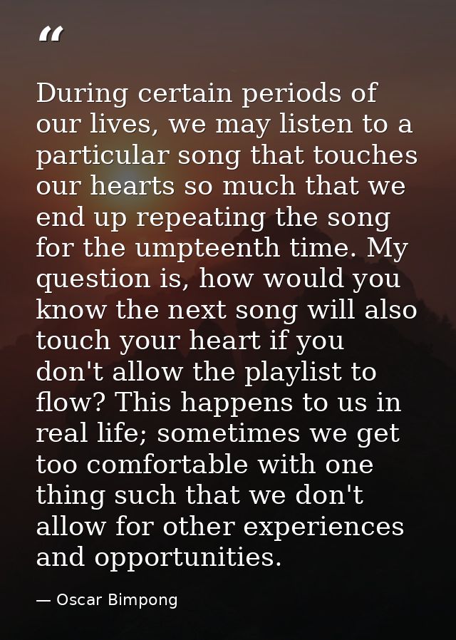 During certain periods of our lives, we may listen to a particular song that touches our hearts so much that we end up r — Oscar Bimpong