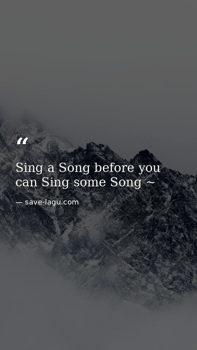 Sing a Song before you can Sing some Song ~ — save-lagu.com