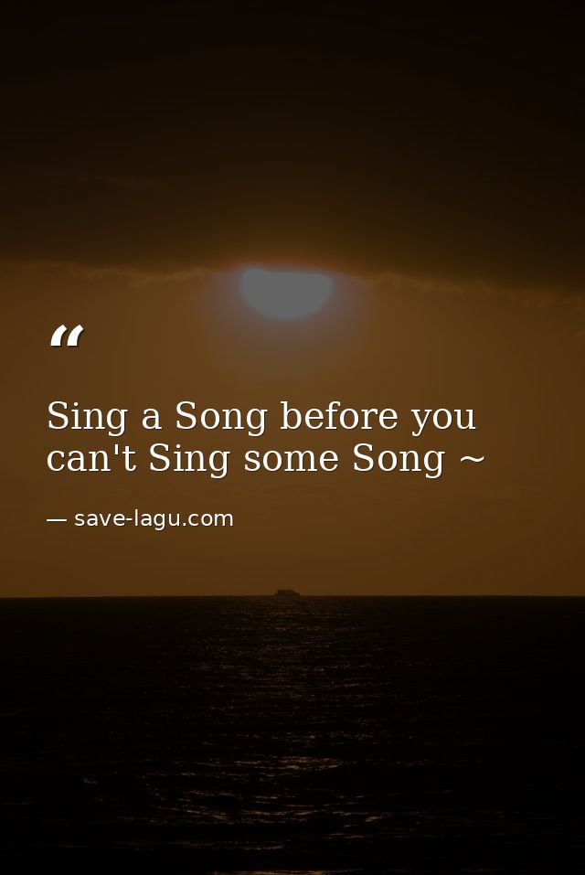 Sing a Song before you can't Sing some Song ~ — save-lagu.com