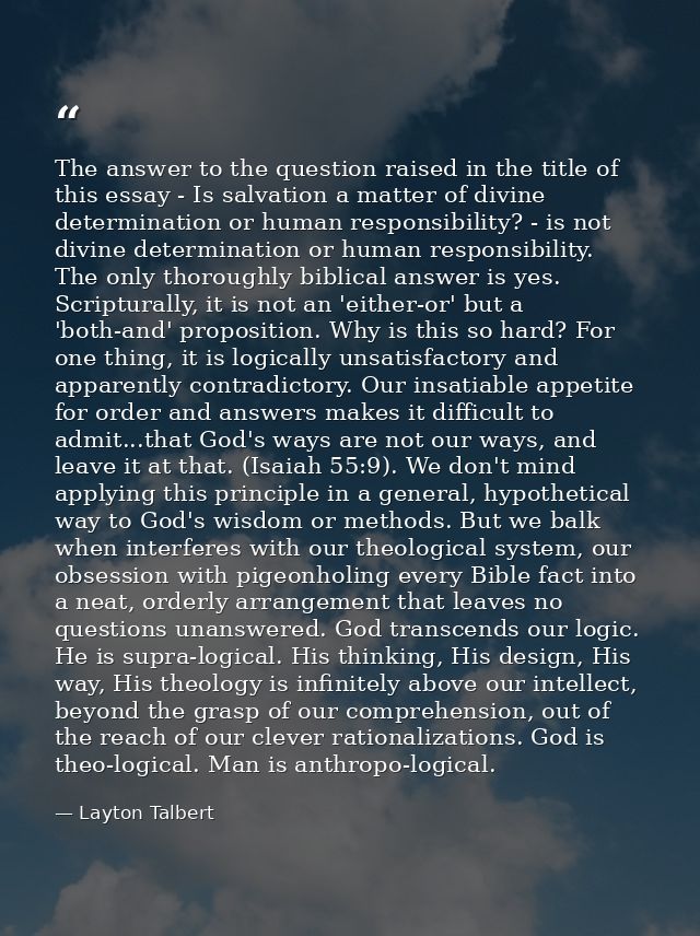 The answer to the question raised in the title of this essay - Is salvation a matter of divine determination or human re — Layton Talbert