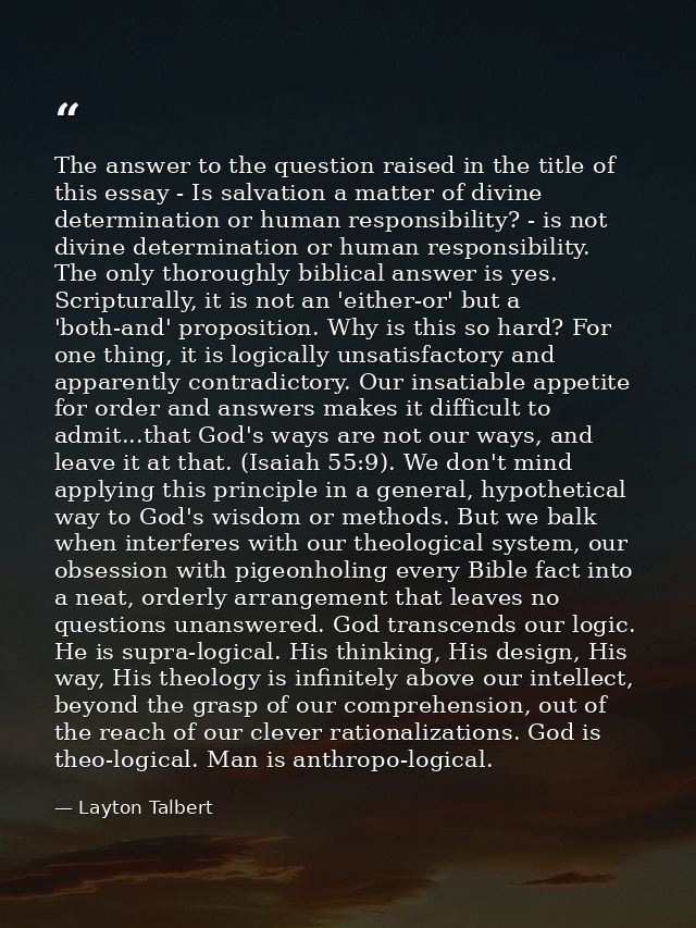 The answer to the question raised in the title of this essay - Is salvation a matter of divine determination or human re — Layton Talbert