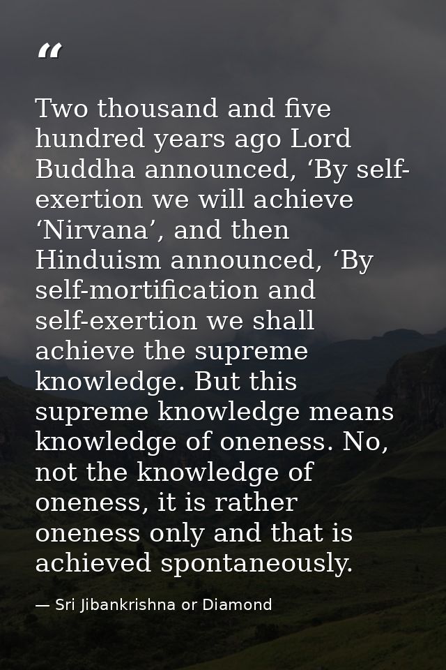 Two thousand and five hundred years ago Lord Buddha announced, ‘By self- exertion we will achieve ‘Nirvana’, and then Hi — Sri Jibankrishna or Diamond