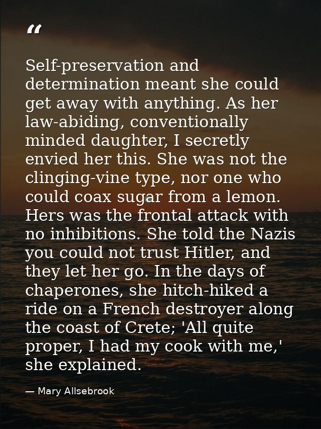Self-preservation and determination meant she could get away with anything. As her law-abiding, conventionally minded da — Mary Allsebrook