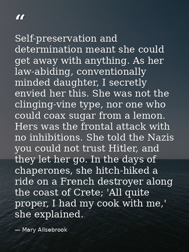 Self-preservation and determination meant she could get away with anything. As her law-abiding, conventionally minded da — Mary Allsebrook