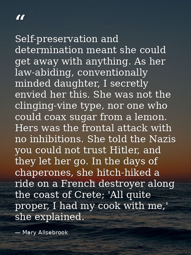 Self-preservation and determination meant she could get away with anything. As her law-abiding, conventionally minded da — Mary Allsebrook