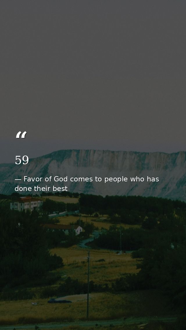 59 — Favor of God comes to people who has done their best