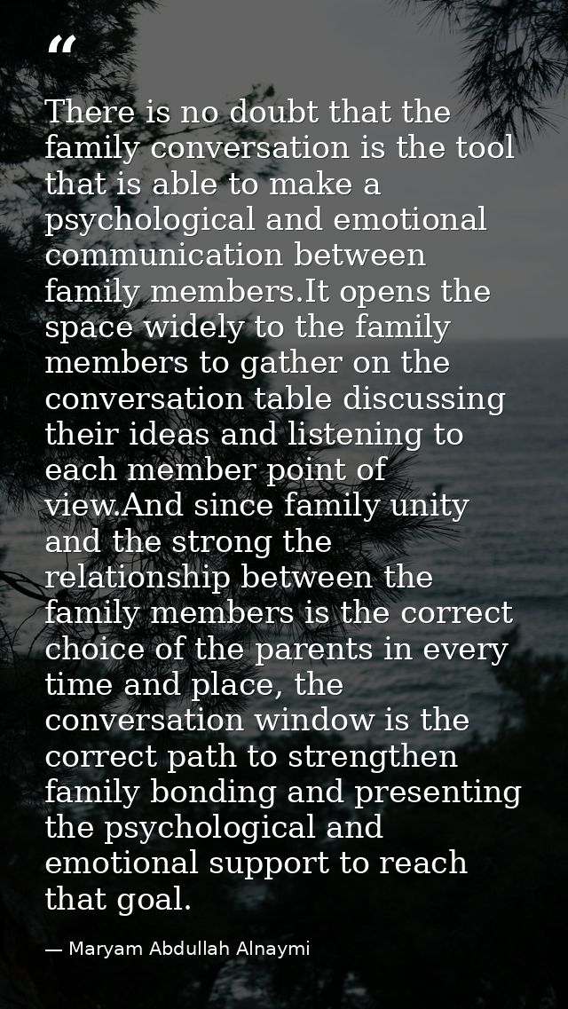 There is no doubt that the family conversation is the tool that is able to make a psychological and emotional communicat — Maryam Abdullah Alnaymi