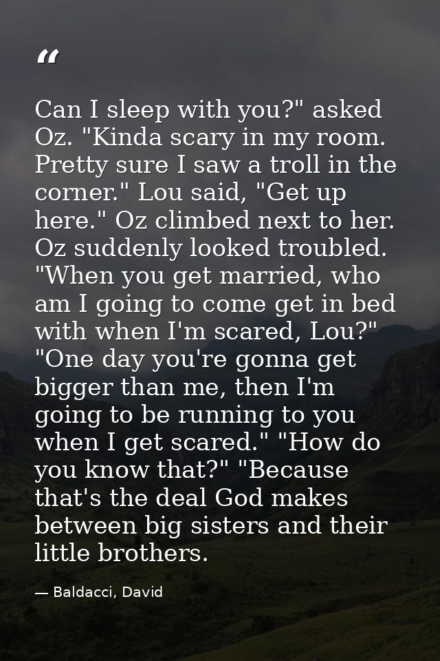 Can I sleep with you?" asked Oz. "Kinda scary in my room. Pretty sure I saw a troll in the corner." Lou said, "Get up he — Baldacci, David