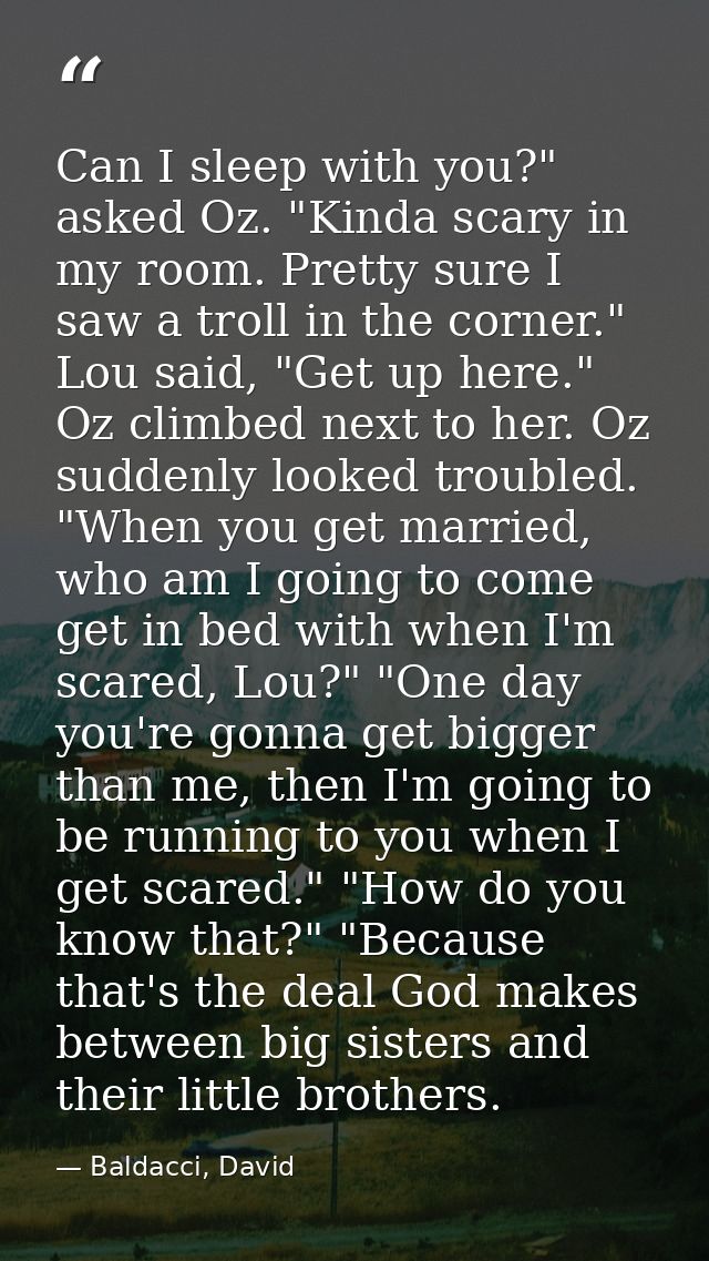 Can I sleep with you?" asked Oz. "Kinda scary in my room. Pretty sure I saw a troll in the corner." Lou said, "Get up he — Baldacci, David