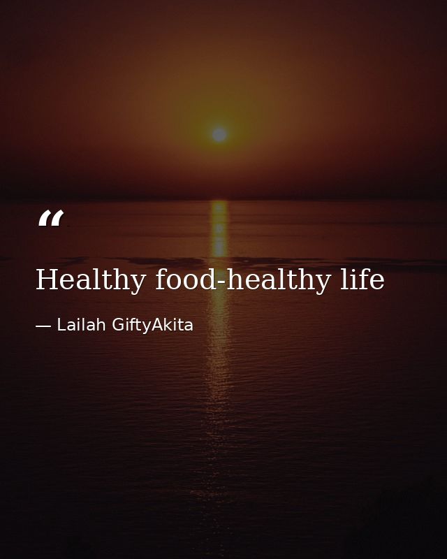 Healthy food-healthy life — Lailah GiftyAkita