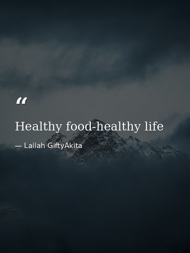 Healthy food-healthy life — Lailah GiftyAkita