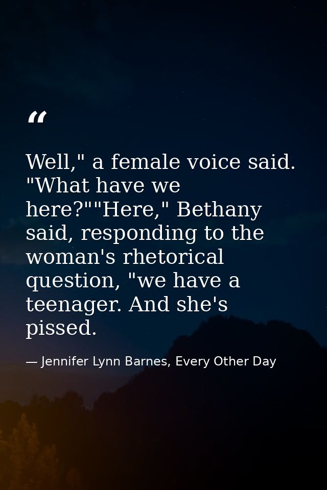Well," a female voice said. "What have we here?""Here," Bethany said, responding to the woman's rhetorical question, "we — Jennifer Lynn Barnes, Every Other Day