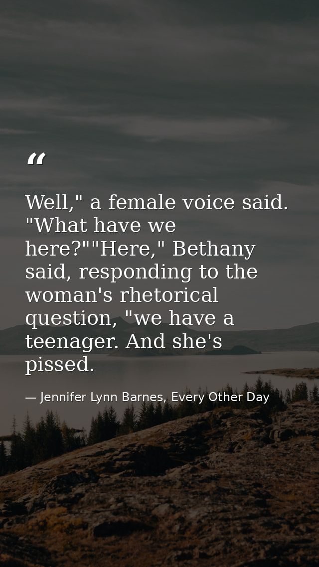 Well," a female voice said. "What have we here?""Here," Bethany said, responding to the woman's rhetorical question, "we — Jennifer Lynn Barnes, Every Other Day