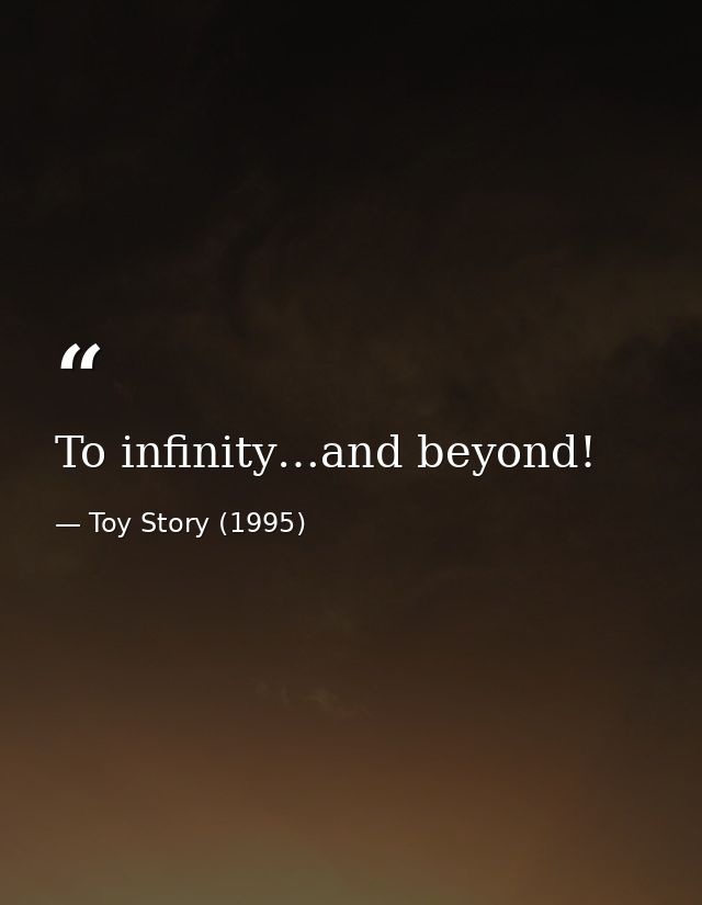 To infinity…and beyond! — Toy Story (1995)