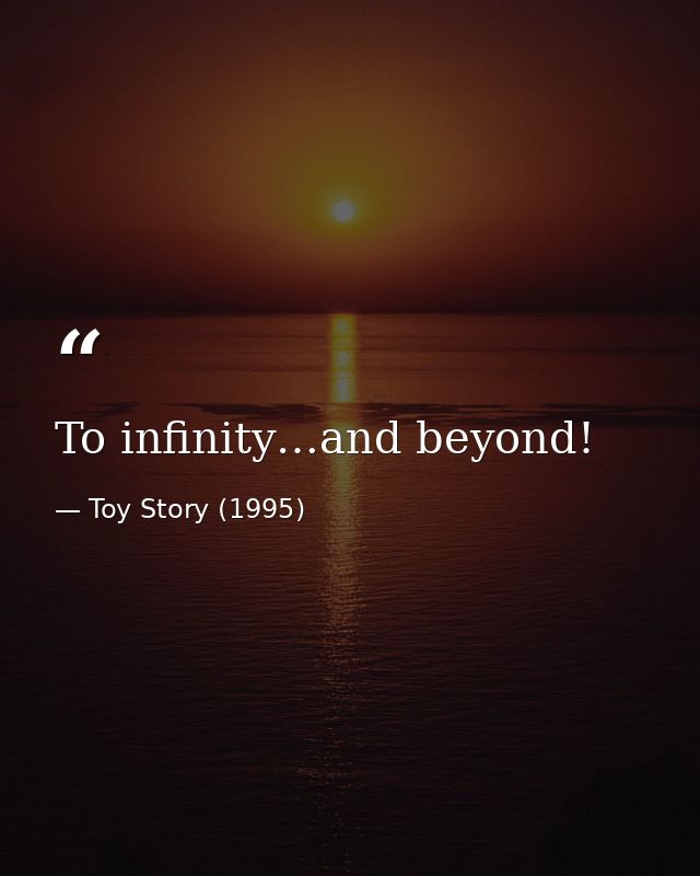 To infinity…and beyond! — Toy Story (1995)