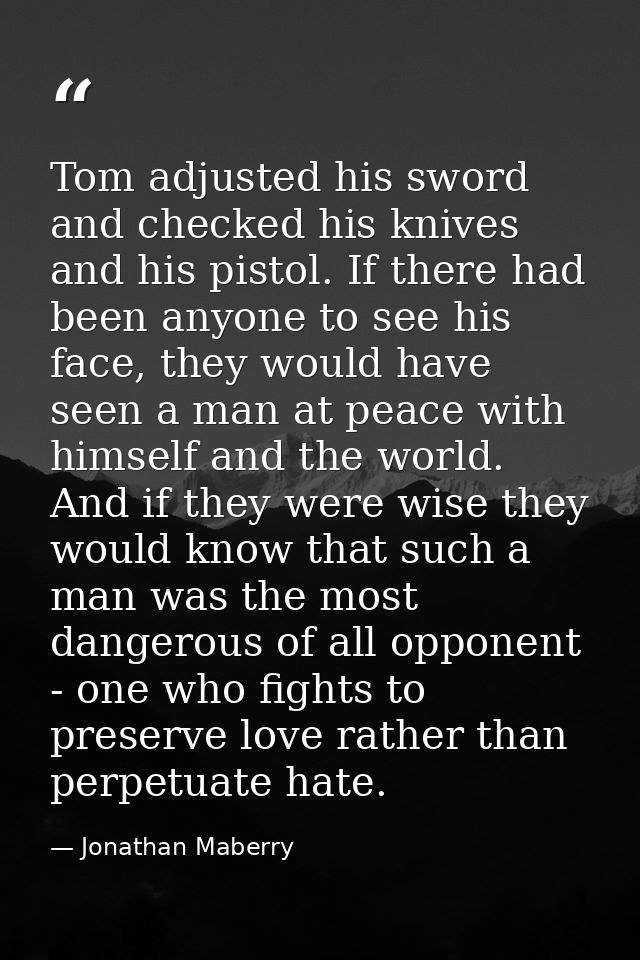 Tom adjusted his sword and checked his knives and his pistol. If there had been anyone to see his face, they would have  — Jonathan Maberry
