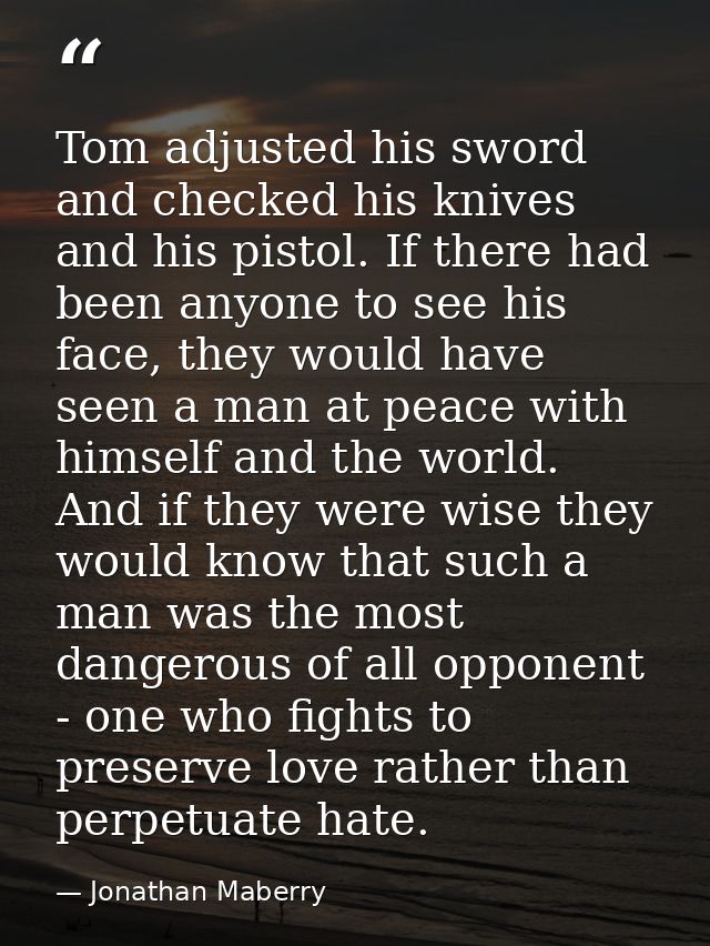 Tom adjusted his sword and checked his knives and his pistol. If there had been anyone to see his face, they would have  — Jonathan Maberry