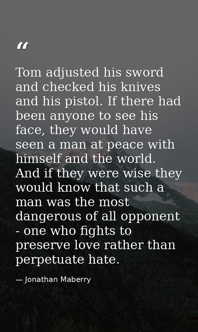 Tom adjusted his sword and checked his knives and his pistol. If there had been anyone to see his face, they would have  — Jonathan Maberry