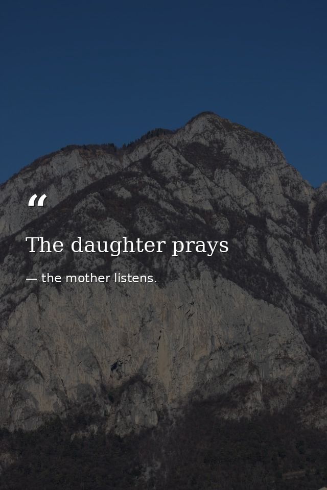 The daughter prays — the mother listens.