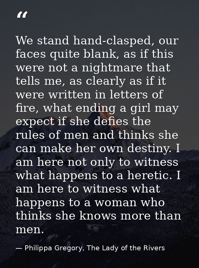 We stand hand-clasped, our faces quite blank, as if this were not a nightmare that tells me, as clearly as if it were wr — Philippa Gregory, The Lady of the Rivers