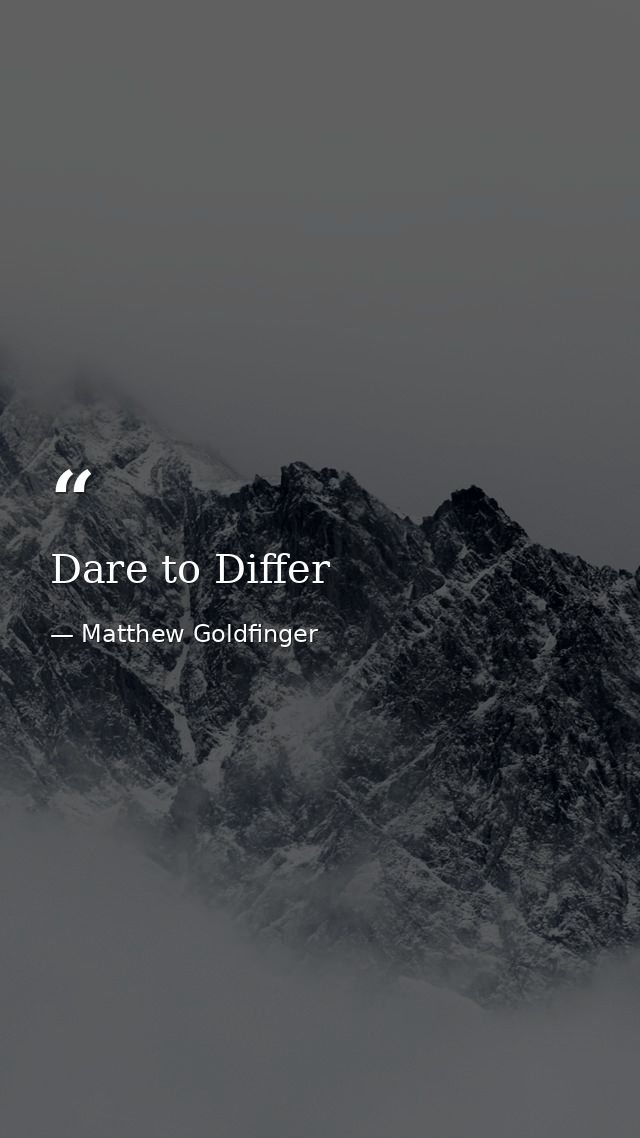 Dare to Differ — Matthew Goldfinger