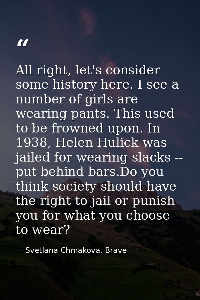 All right, let's consider some history here. I see a number of girls are wearing pants. This used to be frowned upon. In — Svetlana Chmakova, Brave