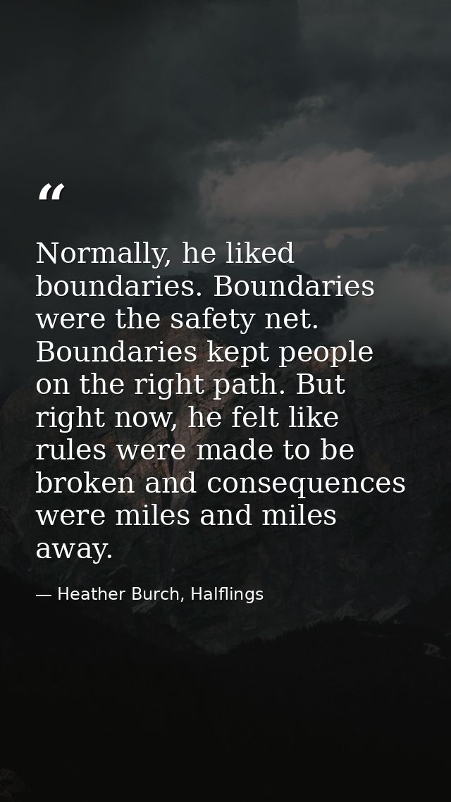 Normally, he liked boundaries. Boundaries were the safety net. Boundaries kept people on the right path. But right now,  — Heather Burch, Halflings