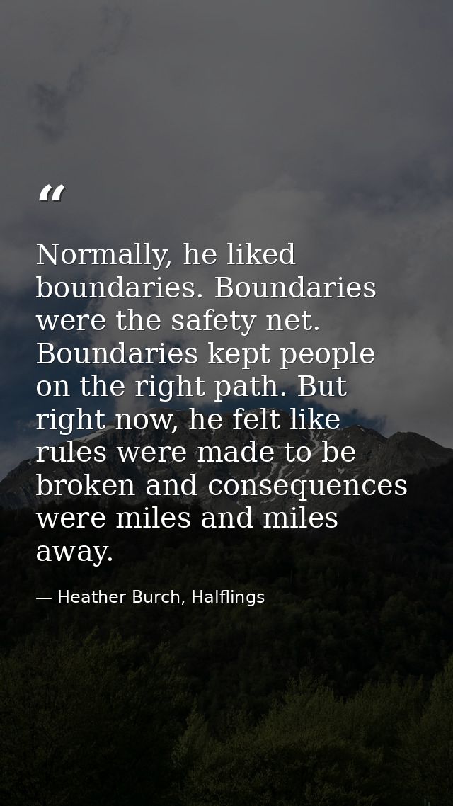Normally, he liked boundaries. Boundaries were the safety net. Boundaries kept people on the right path. But right now,  — Heather Burch, Halflings