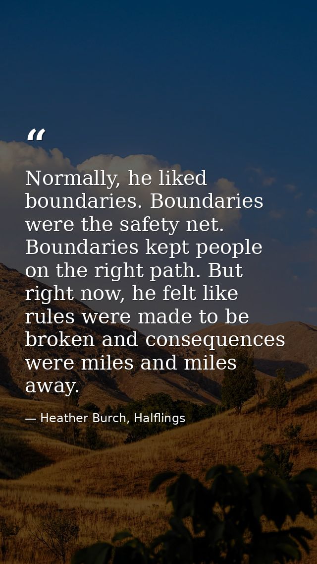 Normally, he liked boundaries. Boundaries were the safety net. Boundaries kept people on the right path. But right now,  — Heather Burch, Halflings