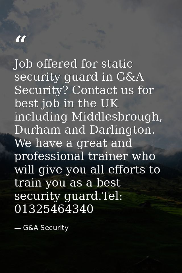 Job offered for static security guard in G&A Security? Contact us for best job in the UK including Middlesbrough, Durham — G&A Security