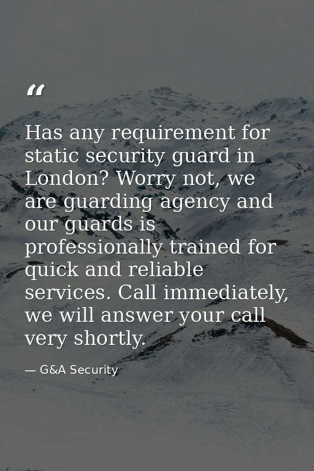 Has any requirement for static security guard in London? Worry not, we are guarding agency and our guards is professiona — G&A Security