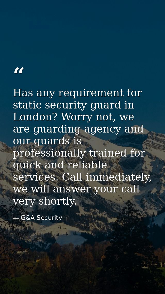 Has any requirement for static security guard in London? Worry not, we are guarding agency and our guards is professiona — G&A Security