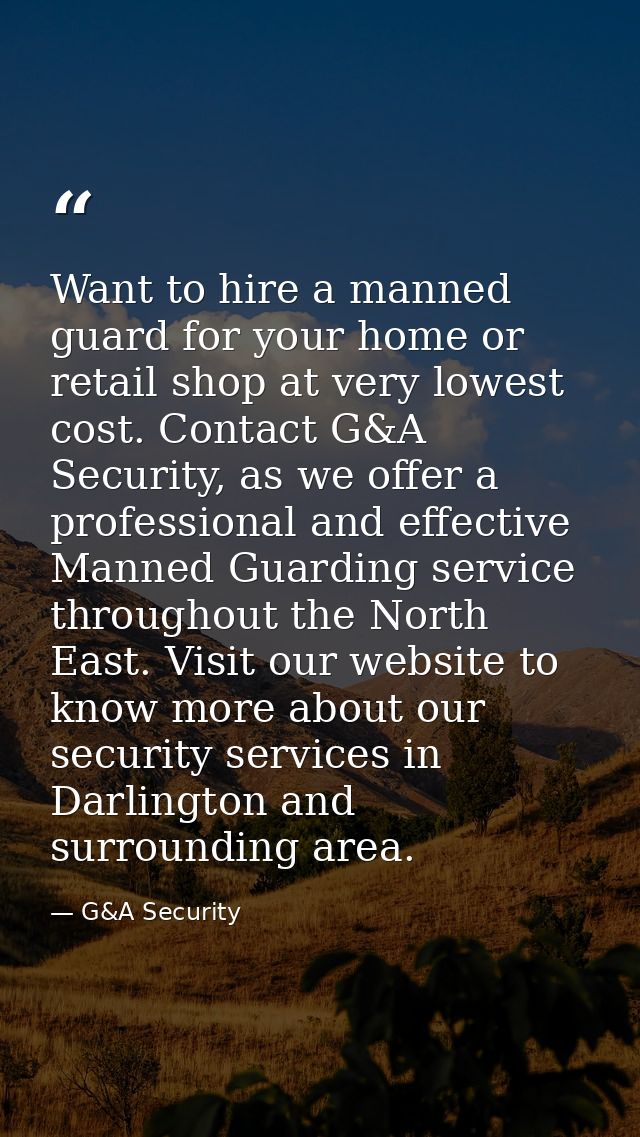 Want to hire a manned guard for your home or retail shop at very lowest cost. Contact G&A Security, as we offer a profes — G&A Security