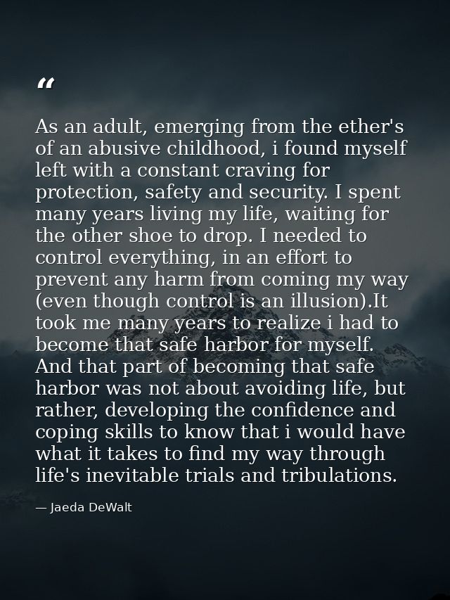 As an adult, emerging from the ether's of an abusive childhood, i found myself left with a constant craving for protecti — Jaeda DeWalt