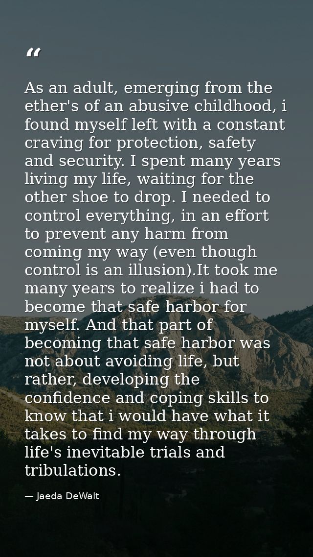 As an adult, emerging from the ether's of an abusive childhood, i found myself left with a constant craving for protecti — Jaeda DeWalt